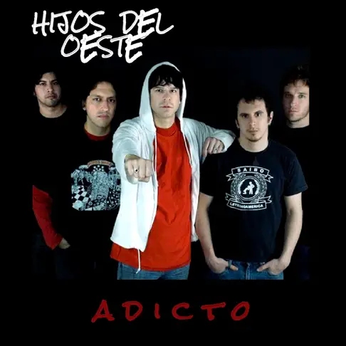 Hijos del Oeste : Adicto